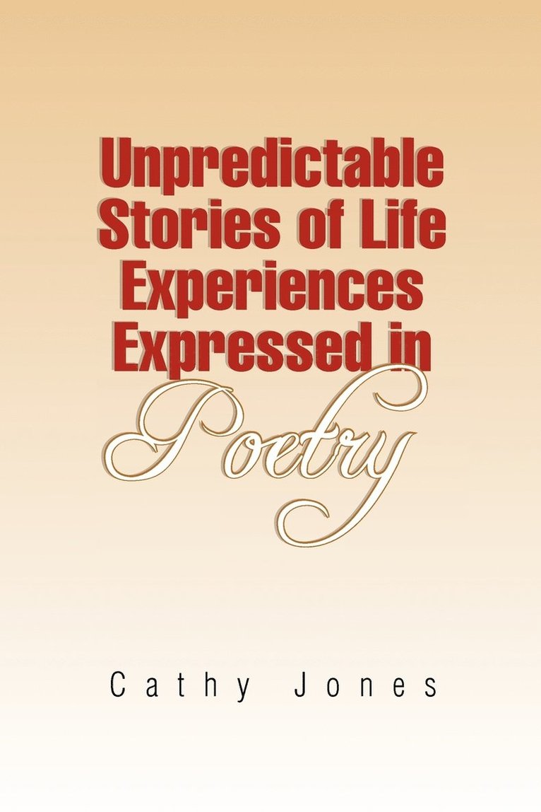 Unpredictable Stories of Life Experiences Expressed in Poetry 1