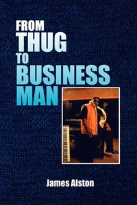 bokomslag From Thug to Business Man
