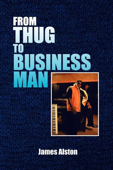 bokomslag From Thug to Business Man