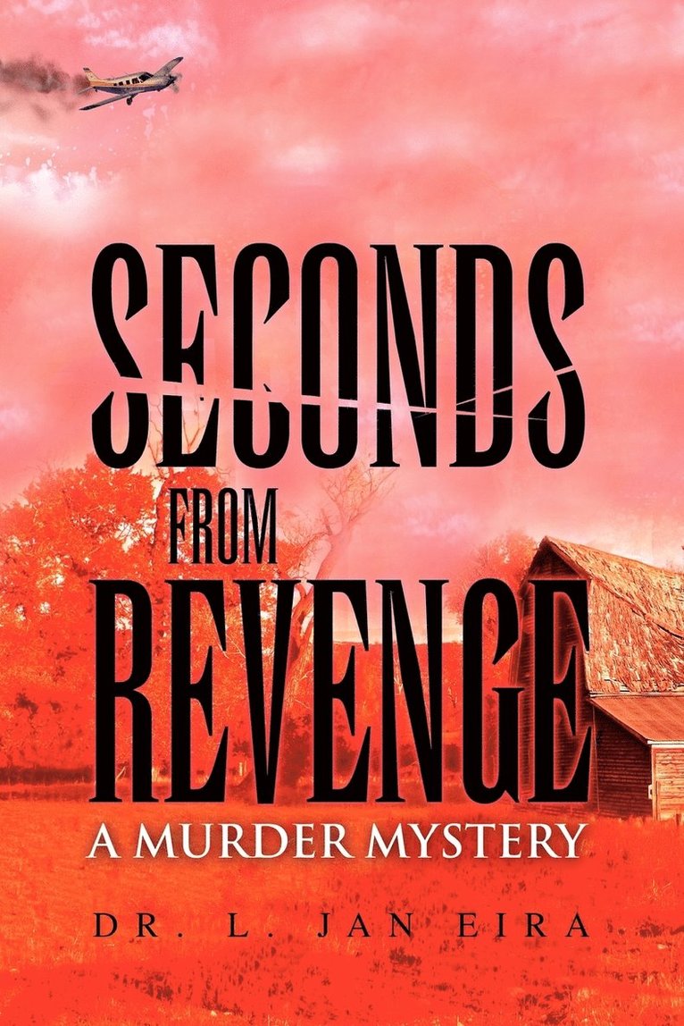 L Jan Eira, L. Jan Eira, Dr L. Jan Eira - Seconds from Revenge, Häftad