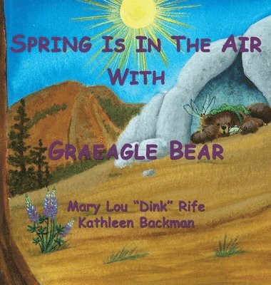 Spring Is In the Air With Graeagle Bear 1