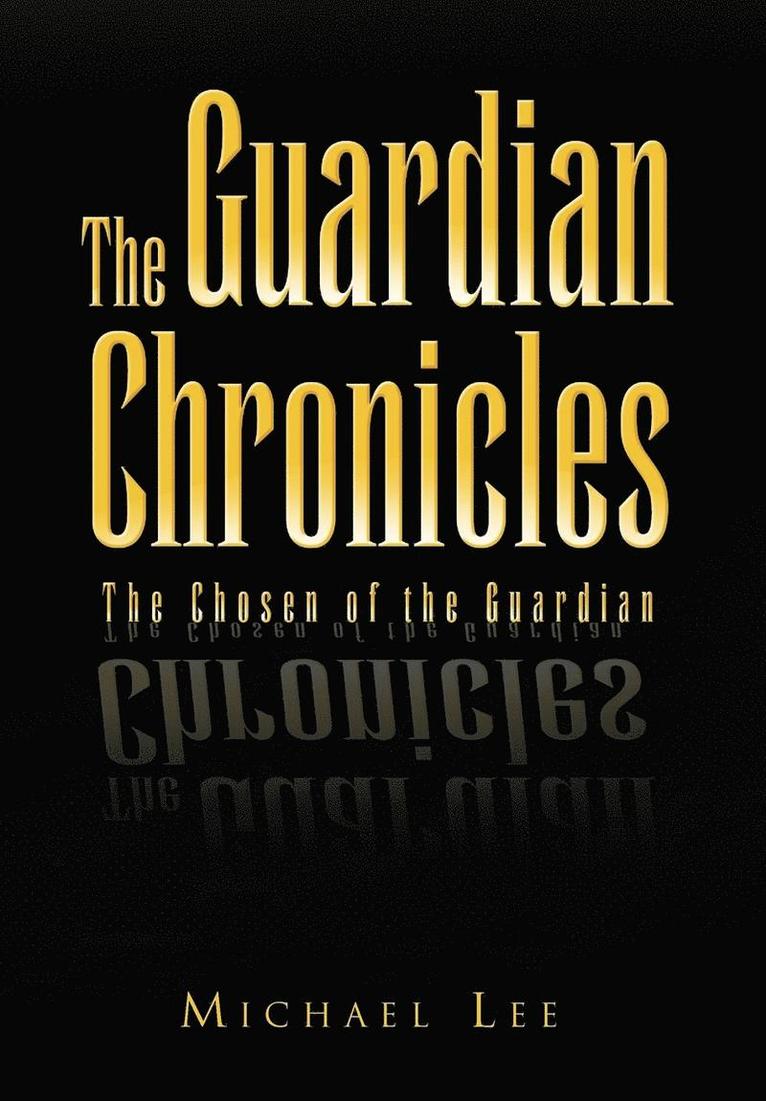 Michael Lee - Guardian Chronicles, Inbunden