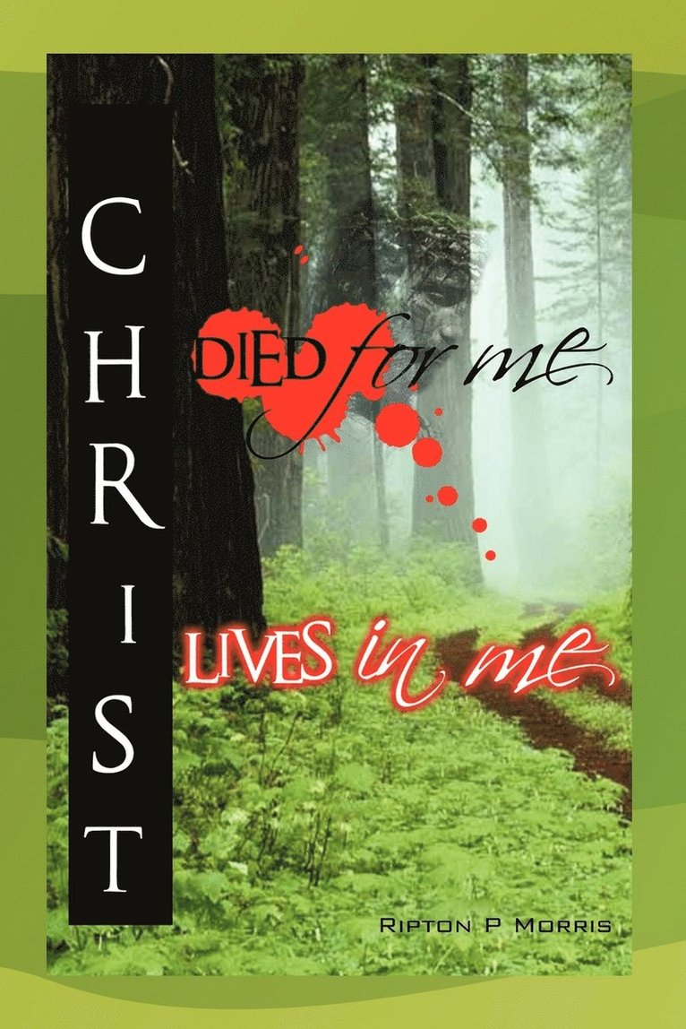 Christ Died for Me, Christ Lives in Me 1