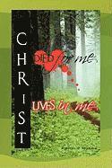 Christ Died For Me, Christ Lives In Me 1