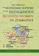 bokomslag The Struggle for Economic Support of the Indigenous Business Women in Zimbabwe