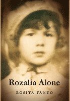 Rosita Fanto - Rozalia Alone, Inbunden