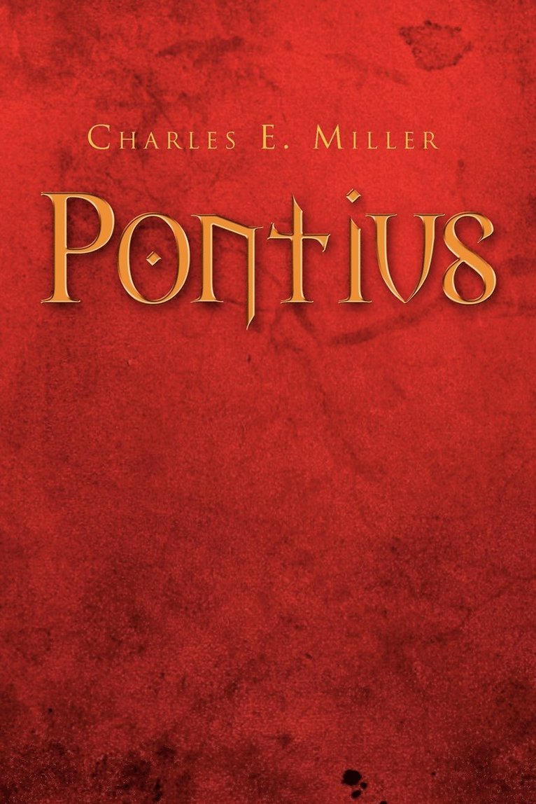 Charles E Miller IV, IV Miller, Charles E., Charles E. IV Miller - Pontius, Häftad