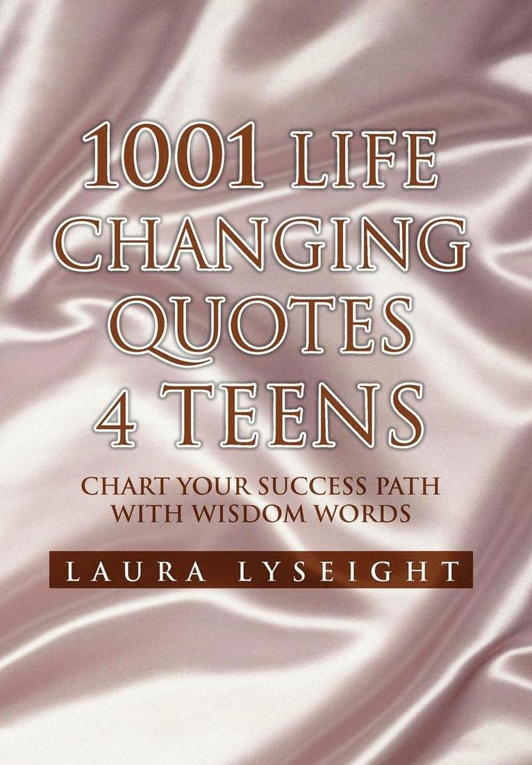 1001 Life Changing Quotes 4 TEENS 1