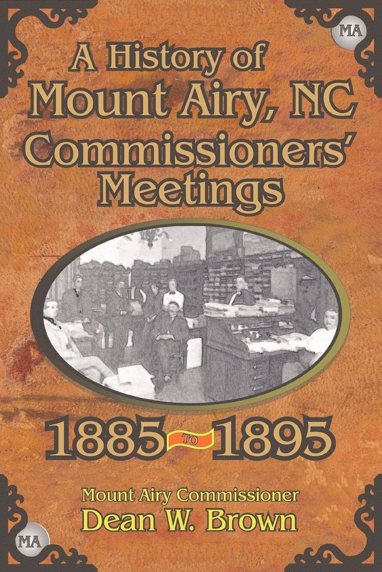 History of the Mount Airy, N. C. Commissioners' Meetings 1885-1895
