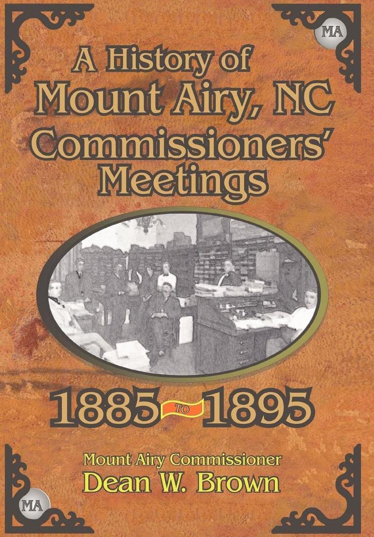 History of the Mount Airy, N. C. Commissioners' Meetings 1885-1895