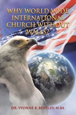 Why World Wide International Church without Walls?