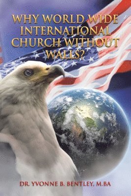 Why World Wide International Church without Walls? 1