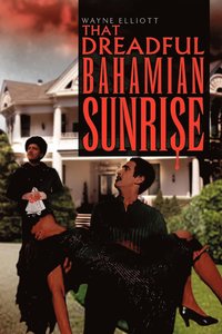 bokomslag That Dreadful Bahamian Sunrise