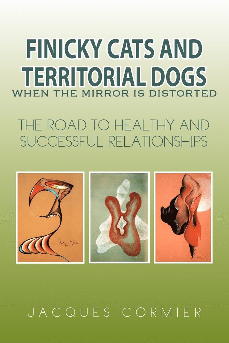 Jacques Cormier - Finicky Cats and Territorial Dogs When the Mirror Is Distorted, Häftad