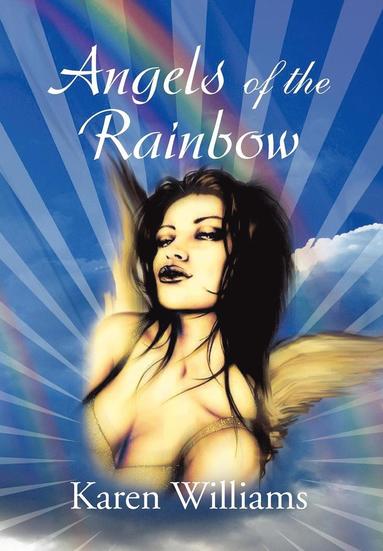 Karen Williams - Angels of the Rainbow, Inbunden