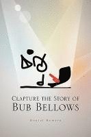 bokomslag Clapture the Story of Bub Bellows