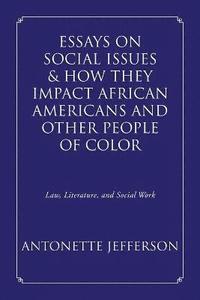 bokomslag Essays on Social Issues & How They Impact African Americans and Other People of Color