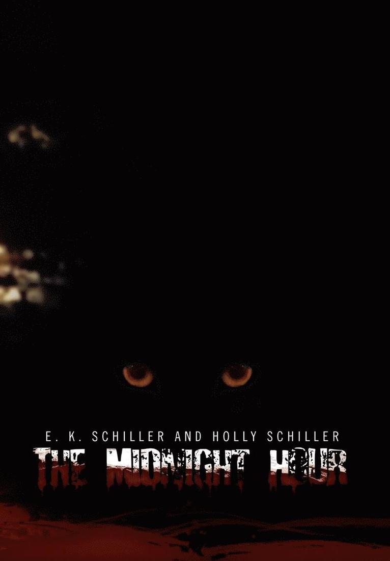 K Sc E K Schiller and Holly Schiller, E K Schiller and Holly Schiller, K. Sc E. K. Schiller and Holly Schiller, E. K. Schiller and Holly Schiller - Midnight Hour, Inbunden