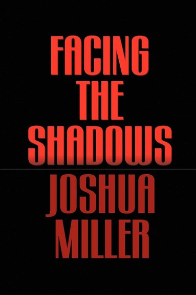 Joshua Miller - Facing the Shadows, Häftad