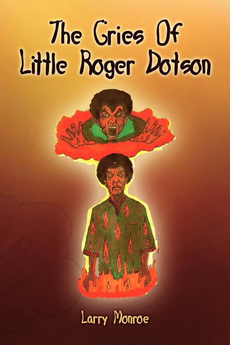 The Cries of Little Roger Dotson 1