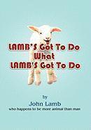bokomslag Lamb's Got To Do What Lamb's Got To Do