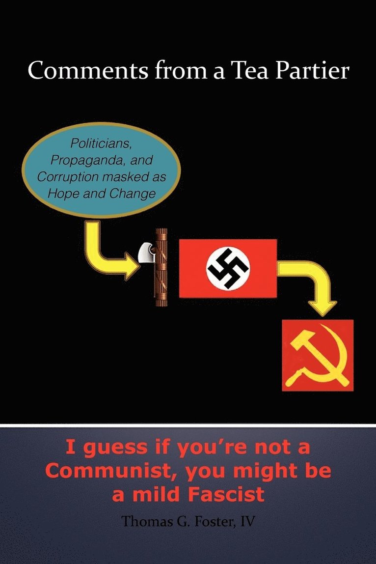 Thomas G Foster IV, IV Foster, Thomas G., Thomas G. IV Foster - Comments from a Tea Partier, Häftad