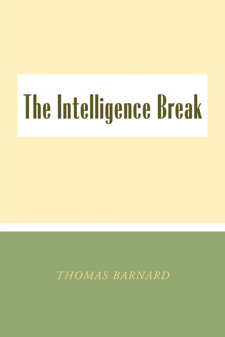 The Intelligence Break the Intelligence Break 1