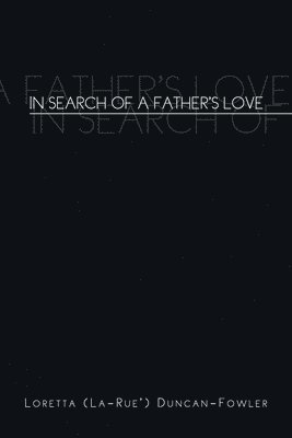 In Search of a Father's Love 1