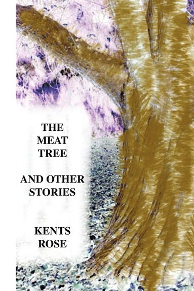 bokomslag The Meat Tree and Other Stories