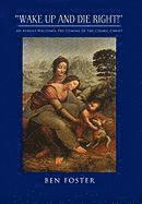 Ben Foster - Wake Up and Die Right!'', Inbunden