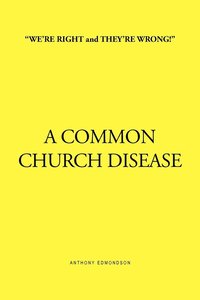 bokomslag ''We're Right and They're Wrong!'' a Common Church Disease
