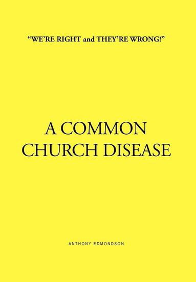 bokomslag ''We're Right and They're Wrong!'' a Common Church Disease