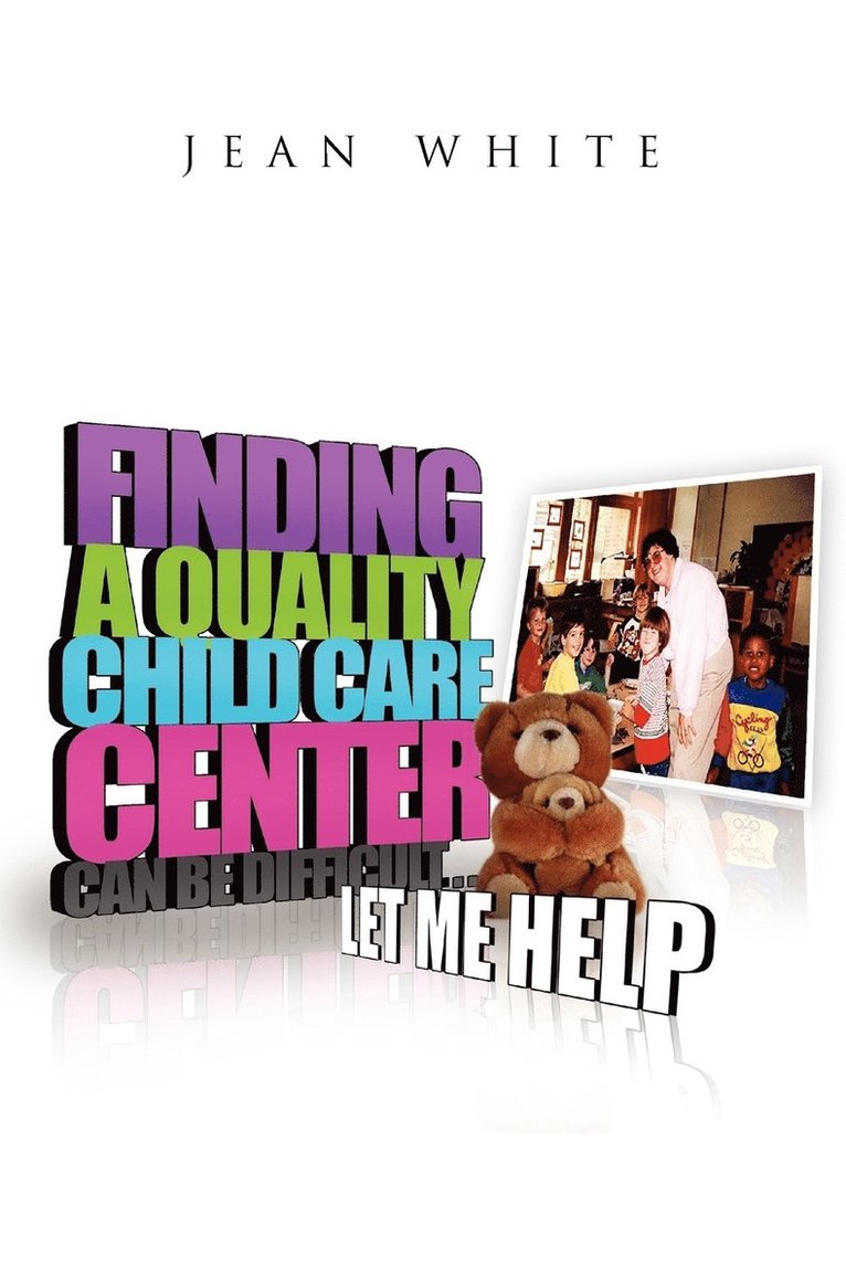 Finding a Quality Child Care Center Can Be Difficult . . . Let Me Help 1