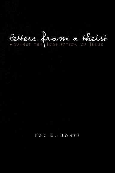 Tod E Jones - Letters from a Theist, Häftad