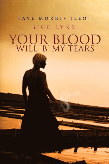 bokomslag Your Blood Will 'b' My Tears