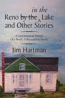 Jim Hartman - Reno (by The) in the Lake and Other Stories, Inbunden