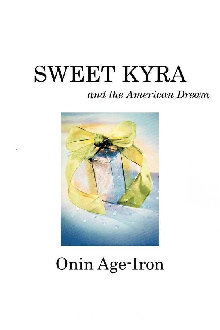 Sweet Kyra and the American Dream 1
