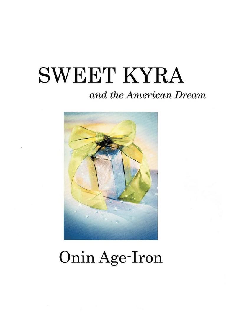 Sweet Kyra and the American Dream 1