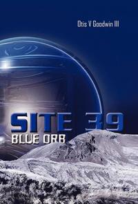 bokomslag Site 39, Blue Orb