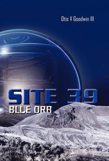 bokomslag Site 39, Blue Orb