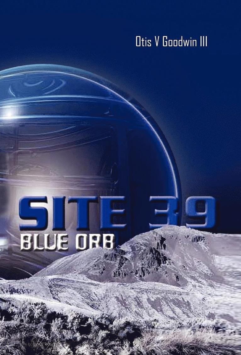 Otis V Goodwin III, III Goodwin, Otis V., Otis V III Goodwin - Site 39, Blue Orb, Inbunden