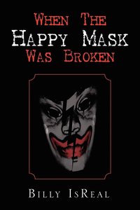 bokomslag When the Happy Mask Was Broken