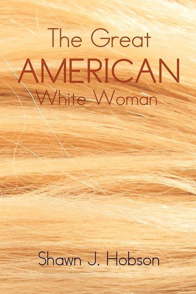 bokomslag The Great American White Woman