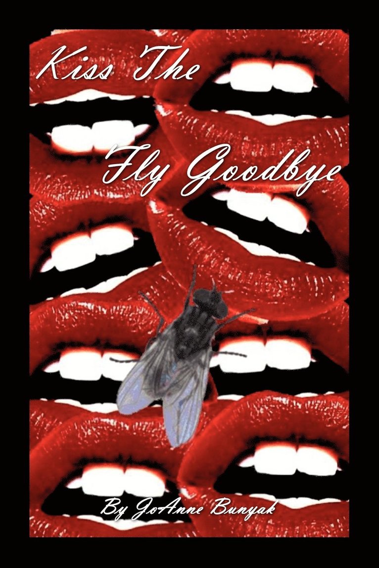 Kiss the Fly Goodbye 1