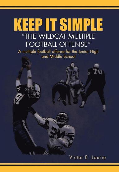 bokomslag Keep It Simple''The Wildcat Multiple Football Offense&quot;