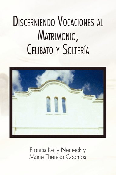 bokomslag Discerniendo Vocaciones al Matrimonio, Celibato y Soltería
