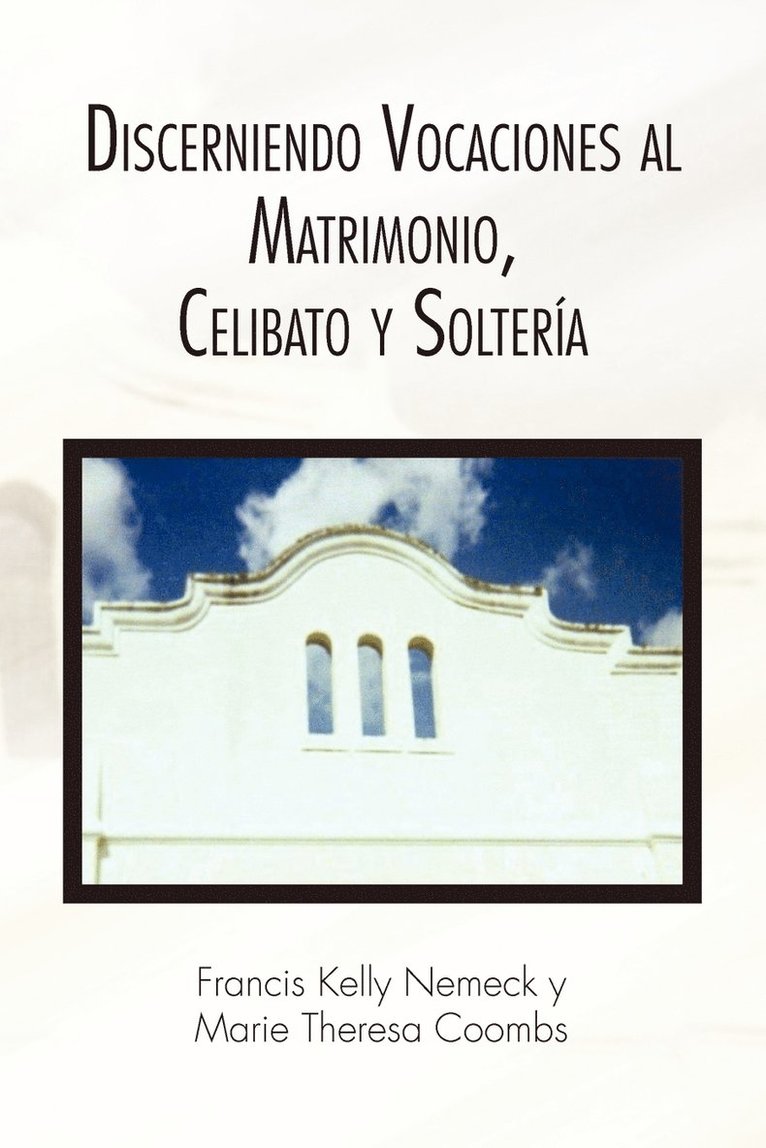 Discerniendo Vocaciones al Matrimonio, Celibato y Soltera 1