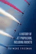 bokomslag A History of Jet Propulsion, Including Rockets