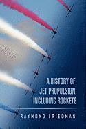 bokomslag History of Jet Propulsion, Including Rockets