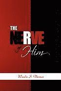 The Nerve of Him 1